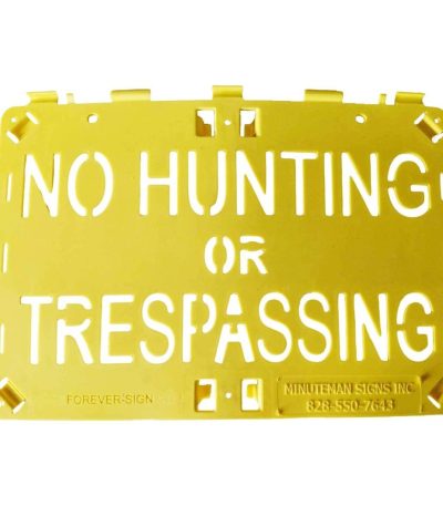 Molded Forever Sign Yellow No Hunting or Trespassing