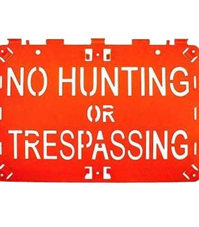 Molded Forever Sign Orange No Hunting or Trespassing